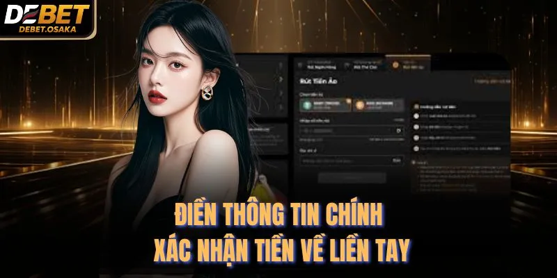 Điền thông tin chính xác nhận tiền về liền tay