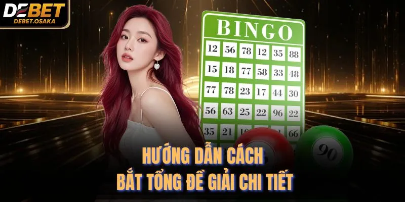 hướng dẫn cách bắt tổng đề giải chi tiết