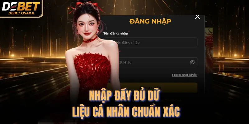 Nhập đầy đủ dữ liệu cá nhân chuẩn xác