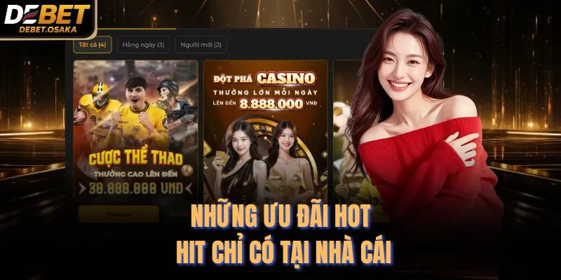 Những ưu đãi hot hit chỉ có tại nhà cái